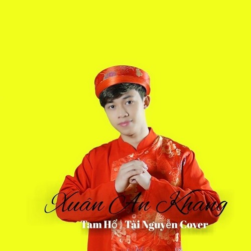 Nhạc Xuân 2021 | Xuân An Khang - Tam Hổ | Tài Nguyễn Cover