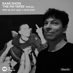 RAAR Show : 'The FM Tapes' special - 05 Octobre 2024