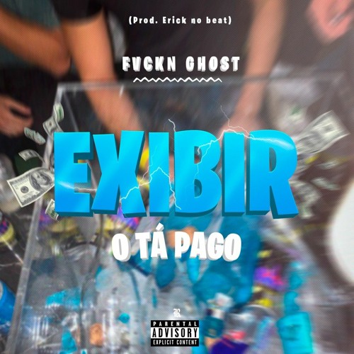 EXIBIR O TÁ PAGO (prod.Erick no beat) 🔥