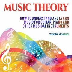 DOWNLOAD KINDLE 📜 Music Theory: How to Understand and Learn Music for Guitar, Piano