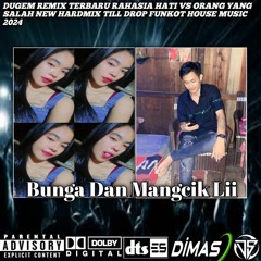 DUGEM REMIX RAHASIA HATI NEW X ORANG YANG SALAH FUNKOT HOUSE MUSIC SPECIAL REQ { MANGCIK LI } 2024
