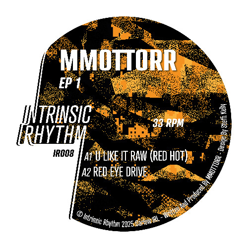 Four Four Premiere: MMOTTORR - U LIKE IT RAW (RED HOT) [Intrinsic Rhythm]