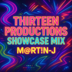 Thirteen Prodcutions Showcase [Mixed By M@rt!n-J]