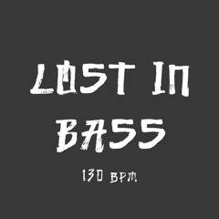08 Lost In Bass(130bpm)