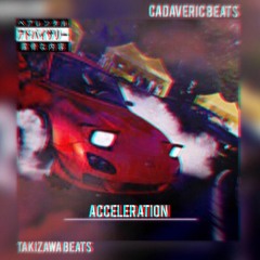 TAKIZAWA BEATS X  CADAVERICWXRM- ACCELERATION