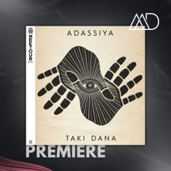 PREMIERE: Adassiya - Taki Dana (Extended) [Mektoub Records]