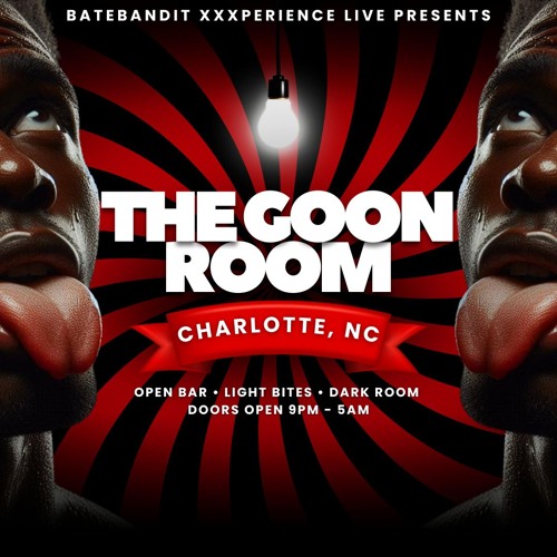 BATEBANDITXL PRESENTS: The Goon Room (Charlotte, NC)