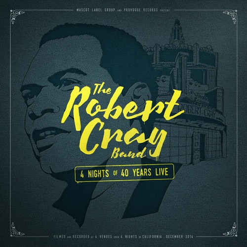 ロバート・クレイ・バンド/ 4 Nights Of 40 Years Live Stream The Robert Cray Band | Listen to 4 Nights of 40 Years Live