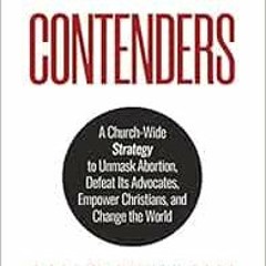 [FREE] EPUB ✏️ Contenders: A Church-Wide Strategy to Unmask Abortion, Defeat Its Advo