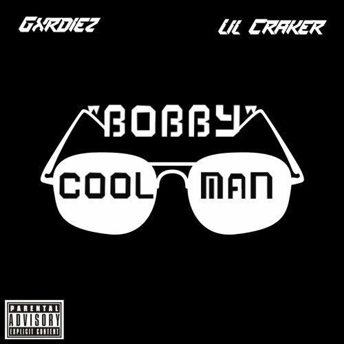 Gxrdiez - Bobby (feat. Coolman Bobby & Lil Craker)