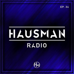Hausman Radio Ep. 34