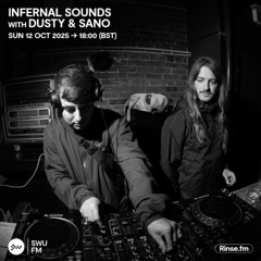 Infernal Sounds with Dusty & Sano - 12 October 2025