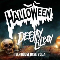 Tech House Rave Vol.4 (Halloween Night) By Deejay LilBoy