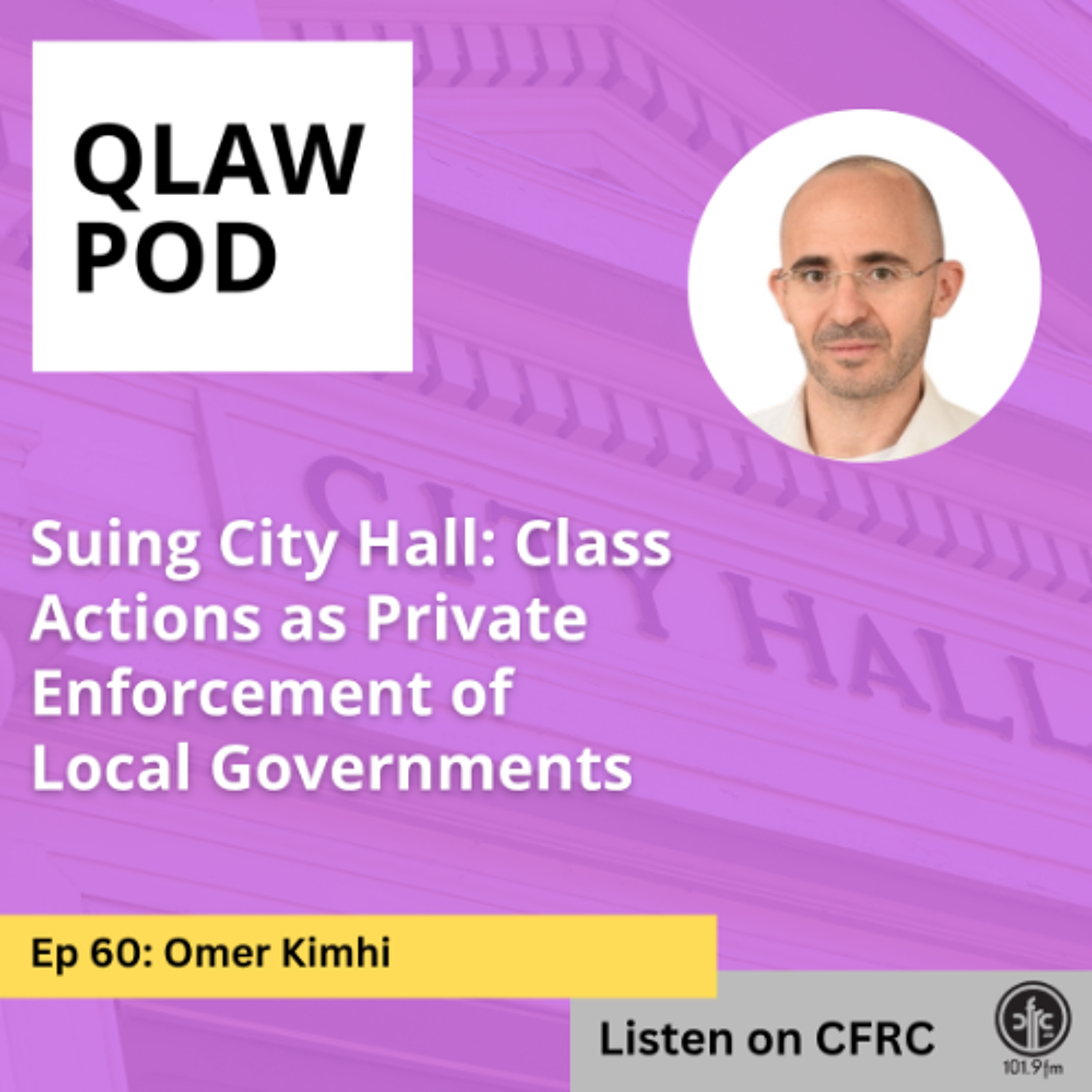 Qlaw Pod - Episode 60 - Suing City Hall: Class Actions as Private Enforcement of Local Governments episode artwork