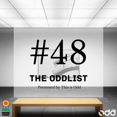 The Oddlist #48