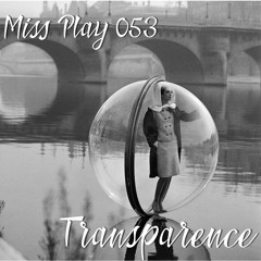 Miss Play 053 - Transparence