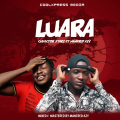 Chivictor Starz ft Manfred Azy - Luara ||Coolxpress Media