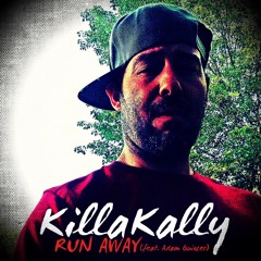 KillaKally - "Run Away (Feat. Adam Quincer)"