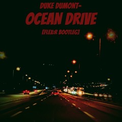 Duke Dumont - Ocean Drive - FLEX:R remix (free download)
