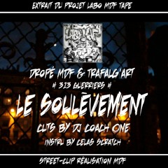 Le Soulèvement - Dropé Mdf & Trafalg'art [313G] Cuts By Dj Coach One(Instru By Celas Scratch)