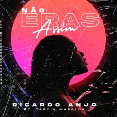 Ricardo Jesus - Não Eras Assim (Ft. Tárcia Mafalda)