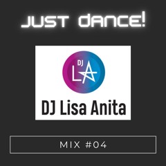 DJ Lisa Anita Just Dance Mix #04