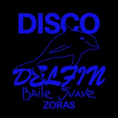DISCO DELFÍN #005 ZORAS