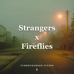 Strangers x Fireflies - Kenya Grace x Owl City (Mashup)