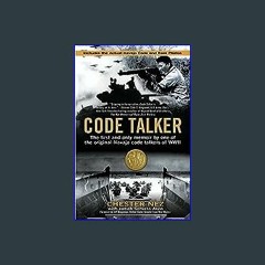 (DOWNLOAD PDF)$$ 📖 Code Talker: The First and Only Memoir By One of the Original Navajo Code Talke