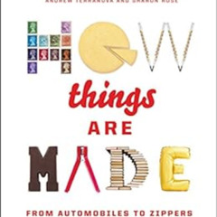 VIEW EPUB 💚 How Things Are Made: From Automobiles to Zippers by Andrew Terranova EBO