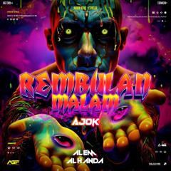 AJOK - REMBULAN MALAM #Alem Alhanda Edit