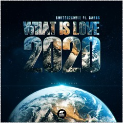 Switch2smile ft. Barbs - What Is Love 2020