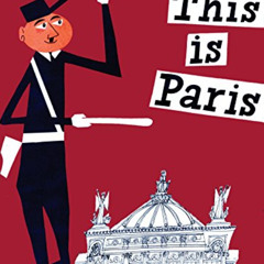 [FREE] EPUB 💙 This is Paris by  Miroslav Sasek [EPUB KINDLE PDF EBOOK]