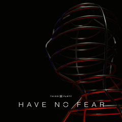 Have No Fear