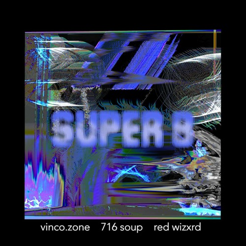 Super 8  ft. 716soup & Red Wizxrd
