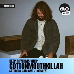 Deep Rhythms #010 With Cottonmouthkillah