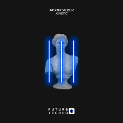Jason Sieber - Kinetic [Future Techno Records]