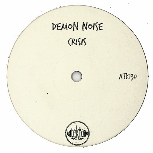 ATK130 - Demon Noise "Crisis" (Original Mix)(Preview)(Autektone Records)(Out Now)