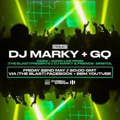 DJ Marky + MC GQ | Live from [THE BLAST] presents // DJ Marky & Friends
