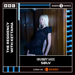 BBC Radio 1 - Guest Mix - KETTAMA Residency
