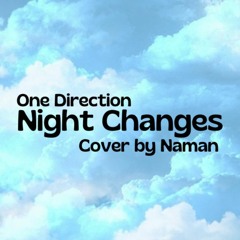 ONE DIRECTION - Night Changes (Naman Baskar Cover)