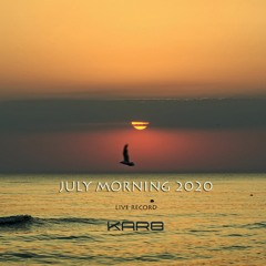 Karo B-July morning 2020 (Live record)