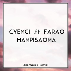 CYEMCI & FARAO - MAMPISAOMA [AnomaLies Remix]