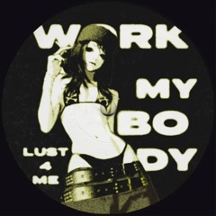 WORK MY BODY [FREE DL]