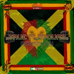 True Flavourz | Reggae Mix Ft. Buju Banton, Beenie Man, Beres Hammond, Sanchez, Garnett Silk & More!