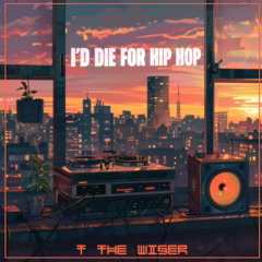 I'd Die for Hip-Hop