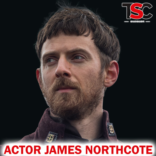 Actor James Northcote on The Last Kingdom, Actors Community