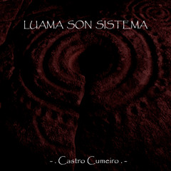 Luama Son Sistema - Castro Cumeiro