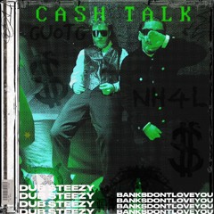 Dub $teezy & Banksdontloveyou “Cash Talk”