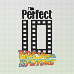 The Perfect Ten - Episode 1 - "Back to the Future"